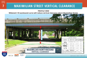 slightly reduced vertical clearance where I-10 eastbound crosses Maximilian Street